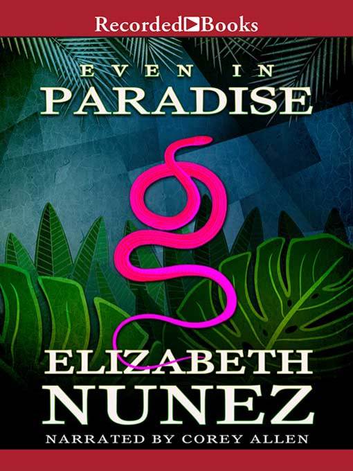 Title details for Even in Paradise by Elizabeth Nunez - Wait list